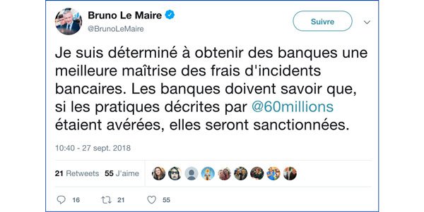 “Je suis déterminé à obtenir des banques une meilleure maîtrise des frais d’incidents bancaires. Les banques doivent savoir que, si les pratiques décrites par @60millions étaient avérées, elles seront sanctionnées.”