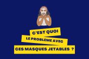 C'est quoi le problème avec ces masques jetables