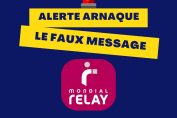 "Alerte arnaque : le faux message Mondial Relay"