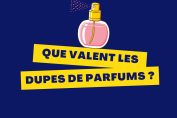 "Que valent les dupes de parfums ?"