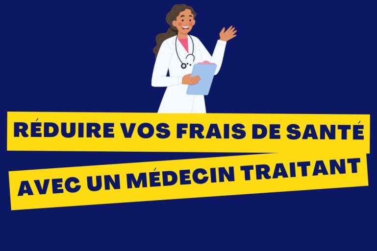 "Réduire vos frais de santé avec un médecin traitant"