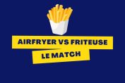 "Airfryer vs friteuse le match"