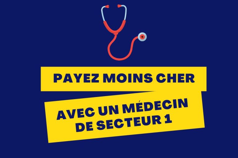 "Payez moins cher avec un médecin de secteur 1"
