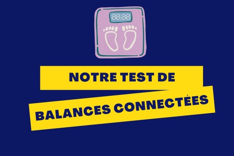 "Notre test de balances connectées"