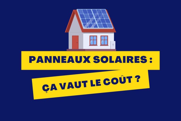 "Panneaux solaires : ça vaut le coût ?"
