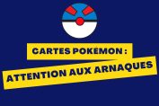 "Cartes Pokémon : attention aux arnaques"
