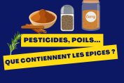 "Pesticides, poils... que contiennent les épices ?"